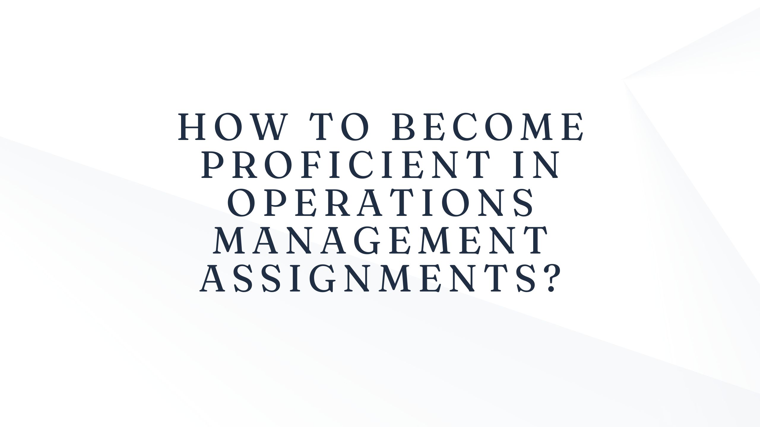 operations management assignment help