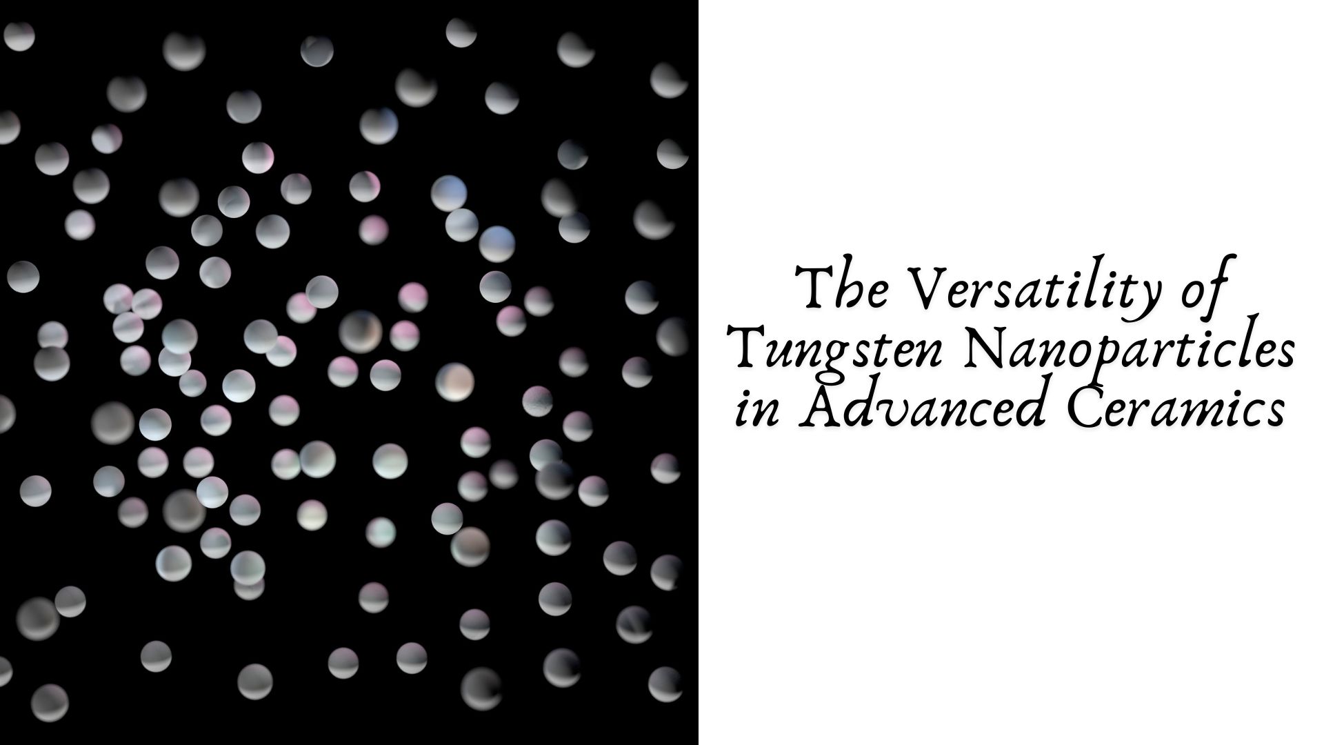 The Versatility of Tungsten Nanoparticles in Advanced Ceramics