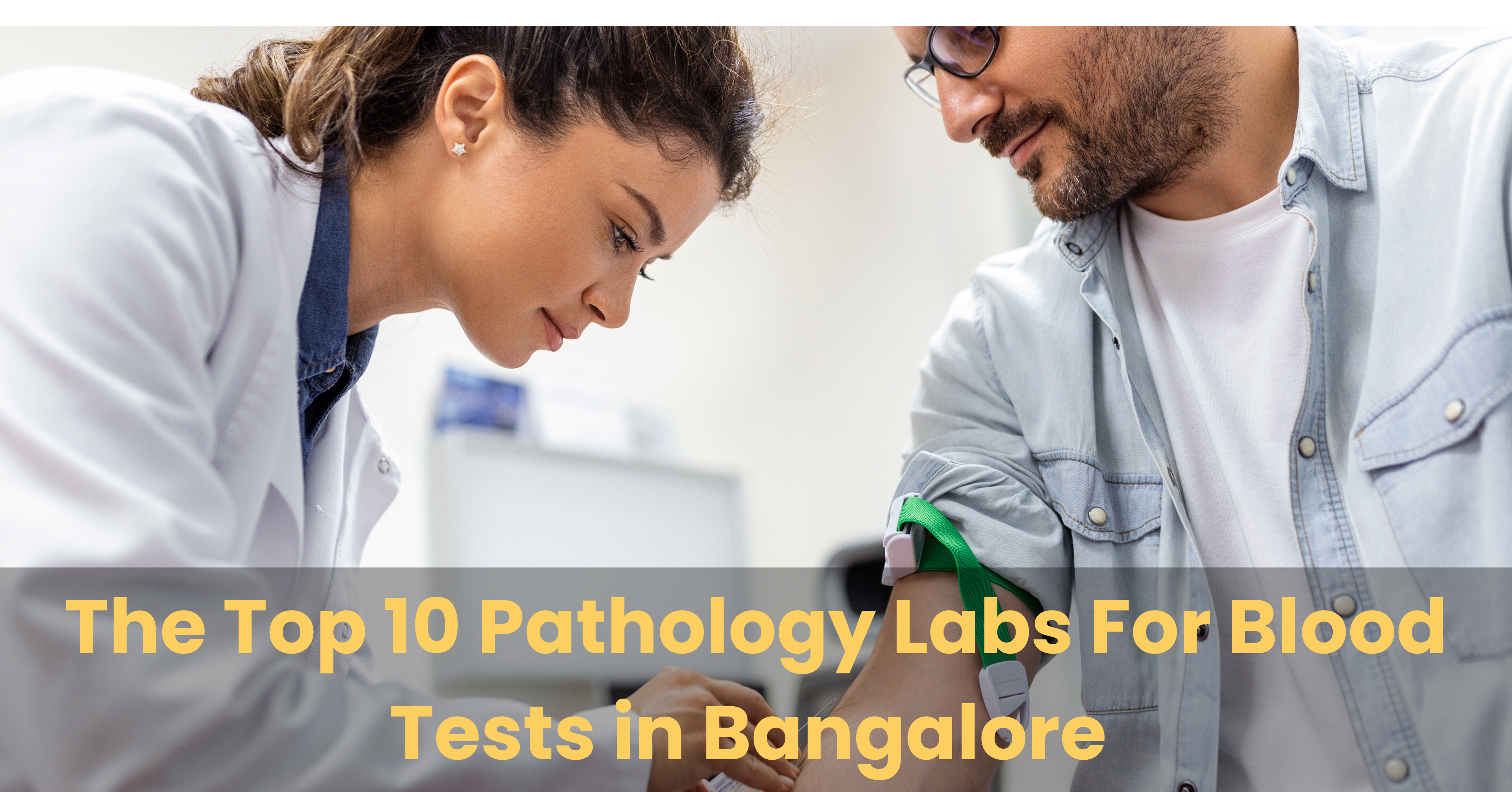 The Top 10 Pathology Labs For Blood Tests in Bangalore