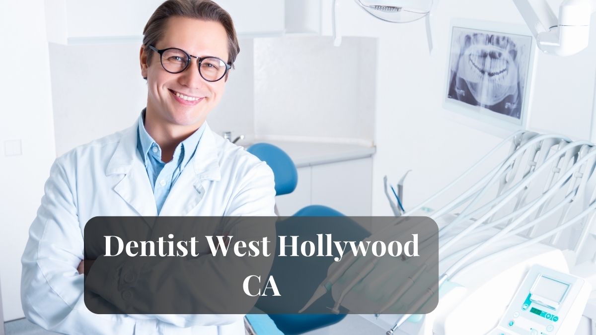 Dentist West Hollywood CA