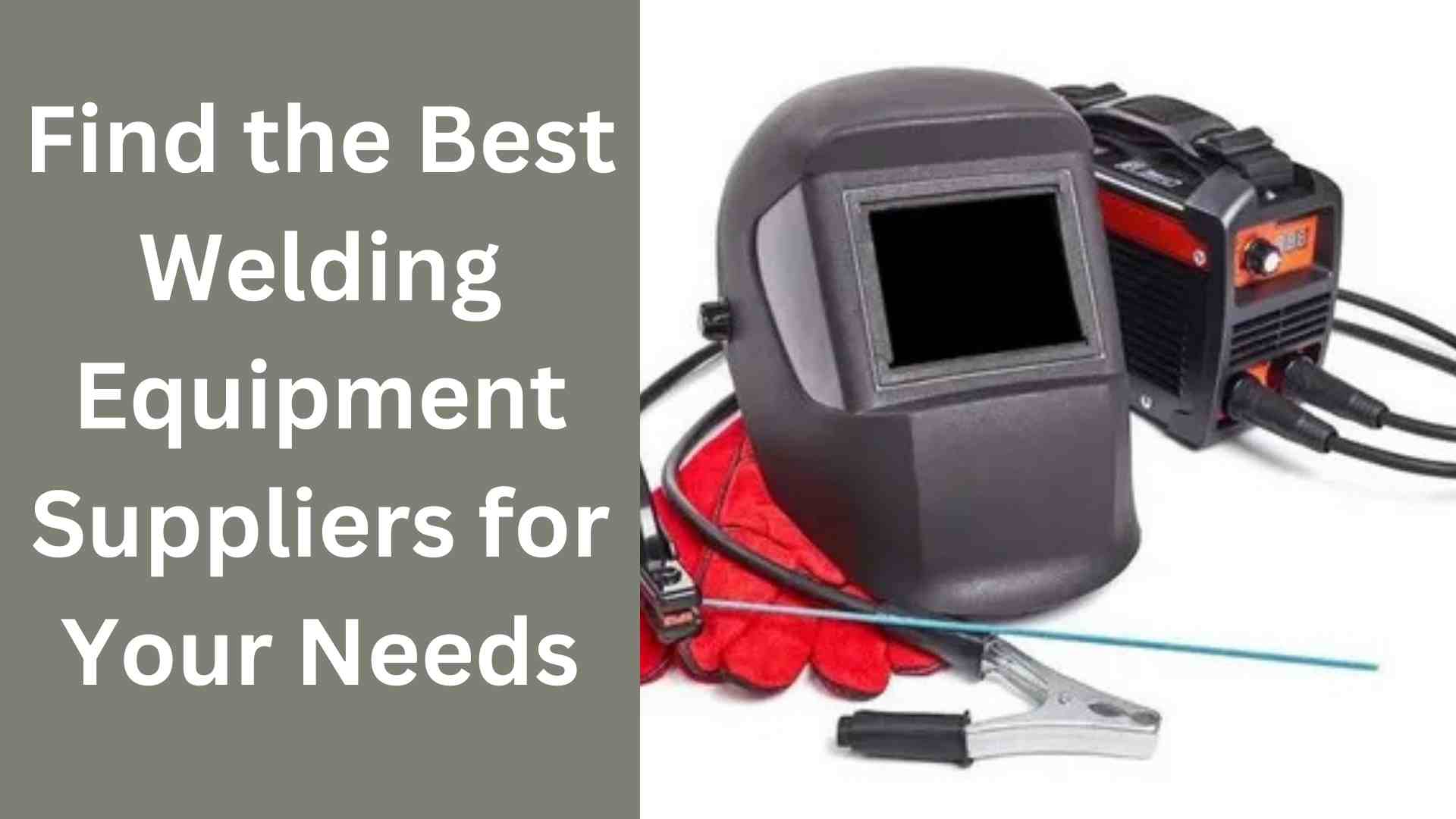 Find the Best Welding Equipment Suppliers for Your Needs