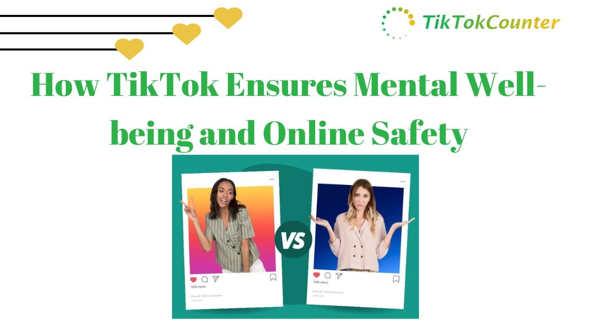 How TikTok Ensures Mental Well-being and Online Safety