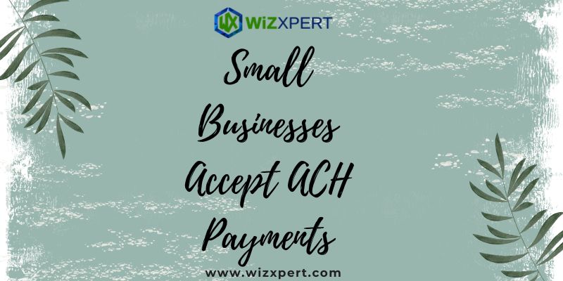 How Do Small Businesses Accept ACH Payments?