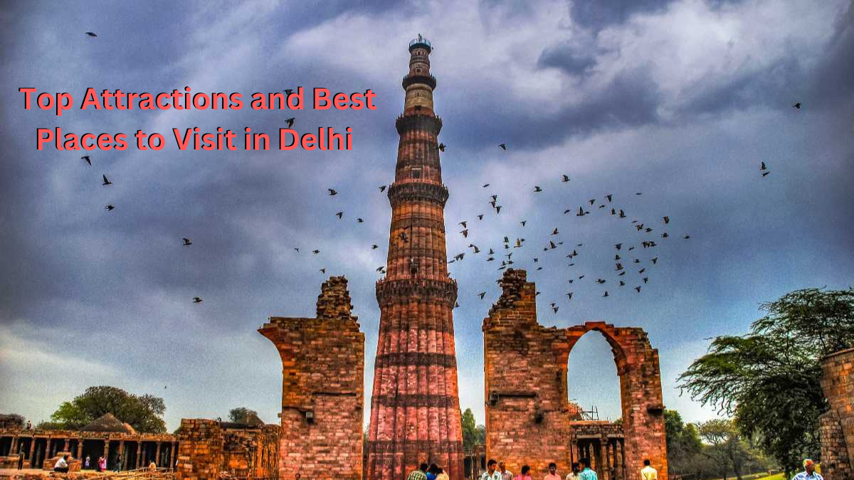 Top Attractions and Best Places to Visit in Delhi