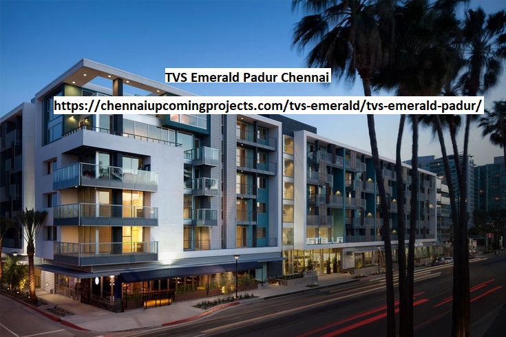 TVS Emerald Padur, Chennai Real Estate, Luxury Living Chennai,