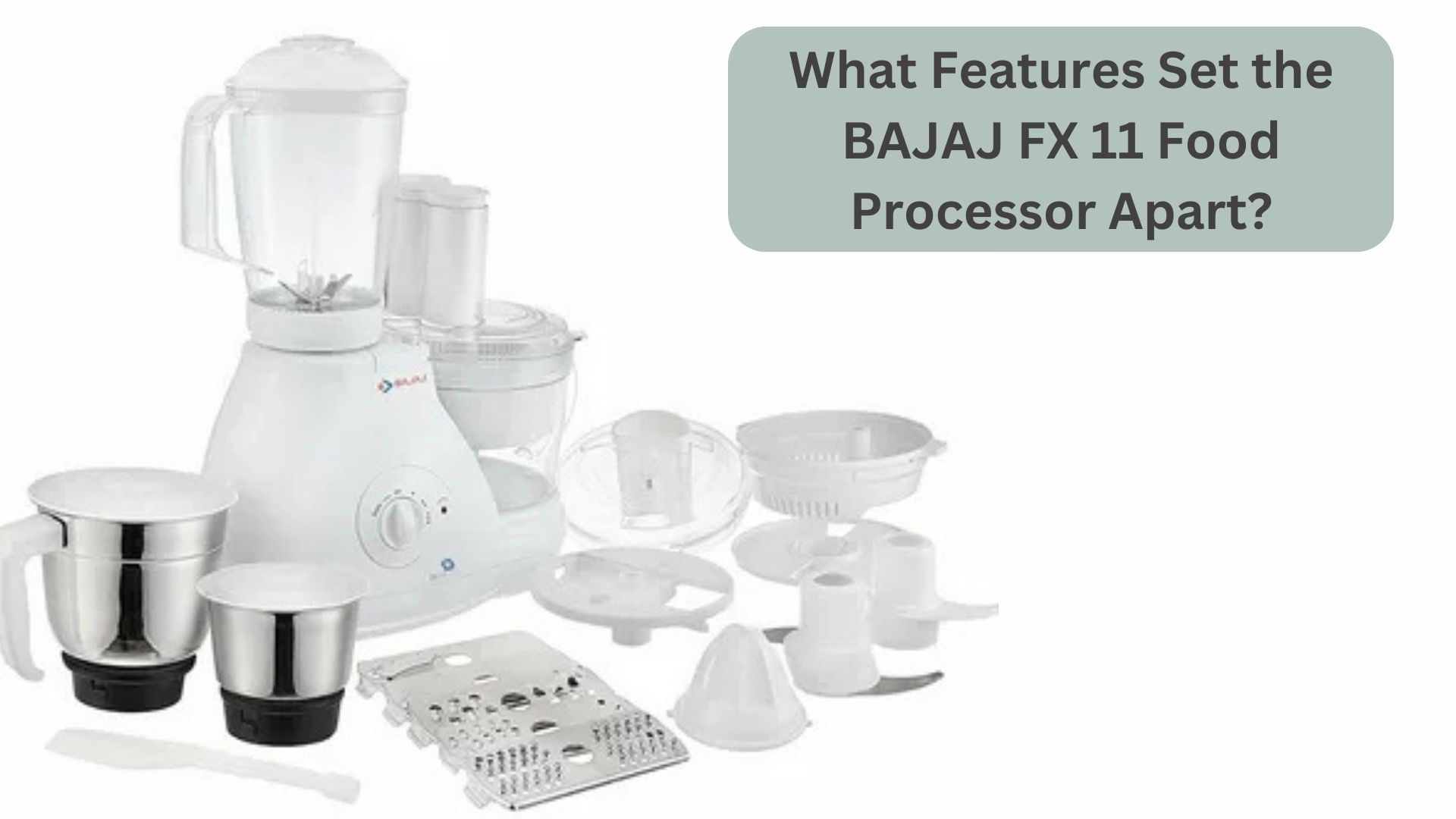 What Features Set the BAJAJ FX 11 Food Processor Apart