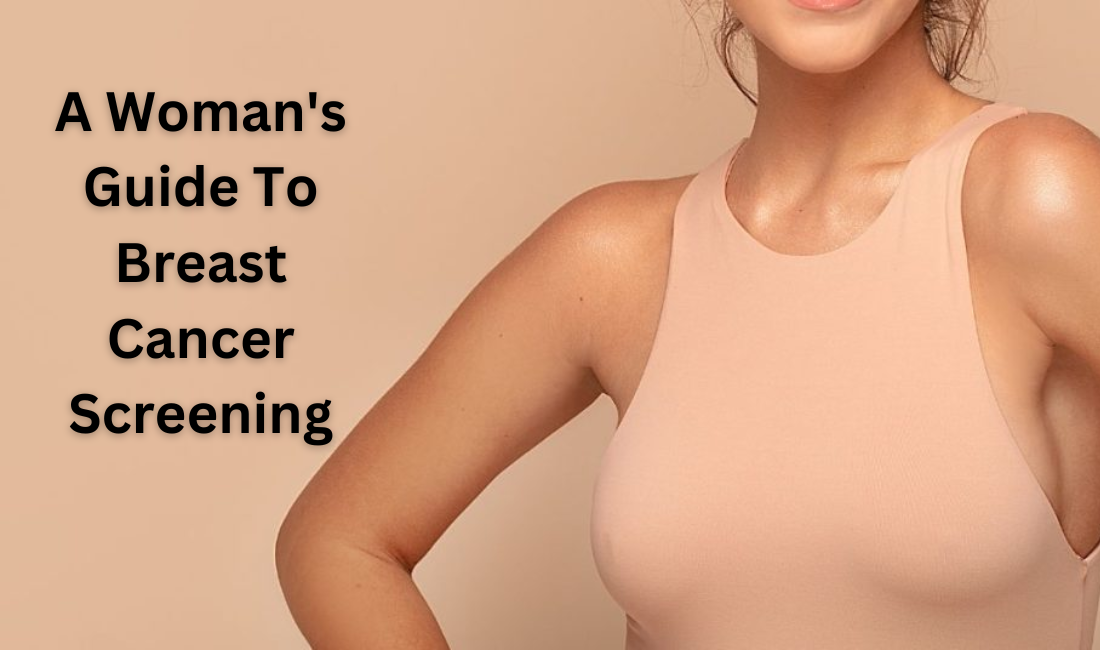 A Woman's Guide To Breast Cancer Screening (1)