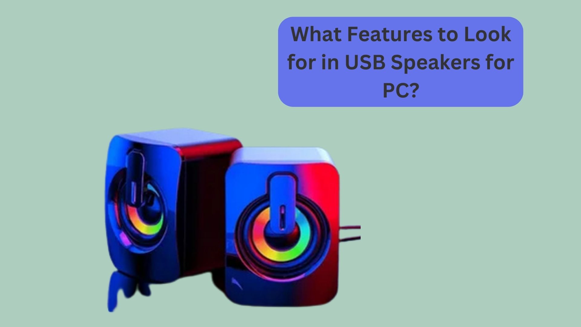 What Features to Look for in USB Speakers for PC