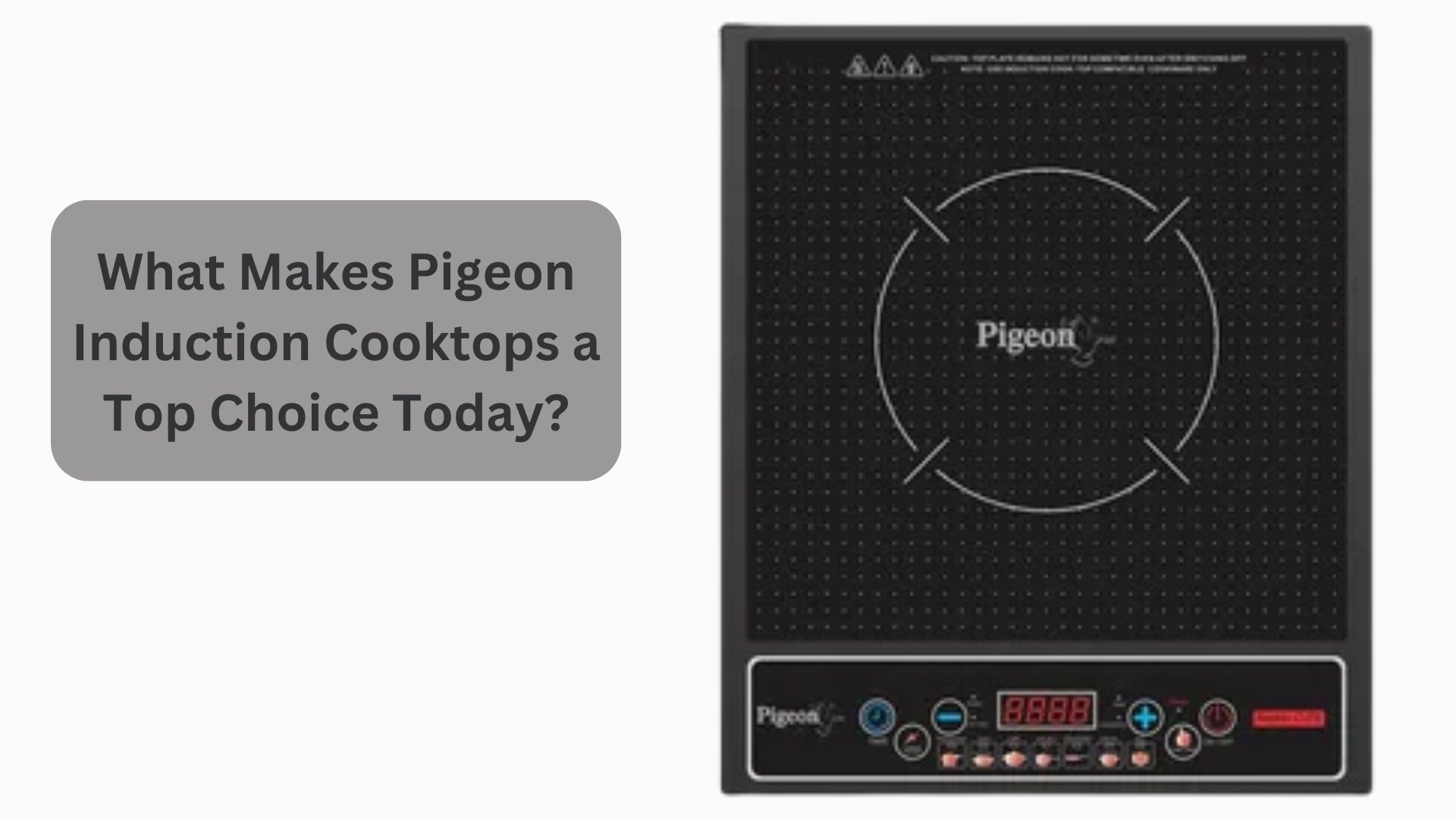 What Makes Pigeon Induction Cooktops a Top Choice Today