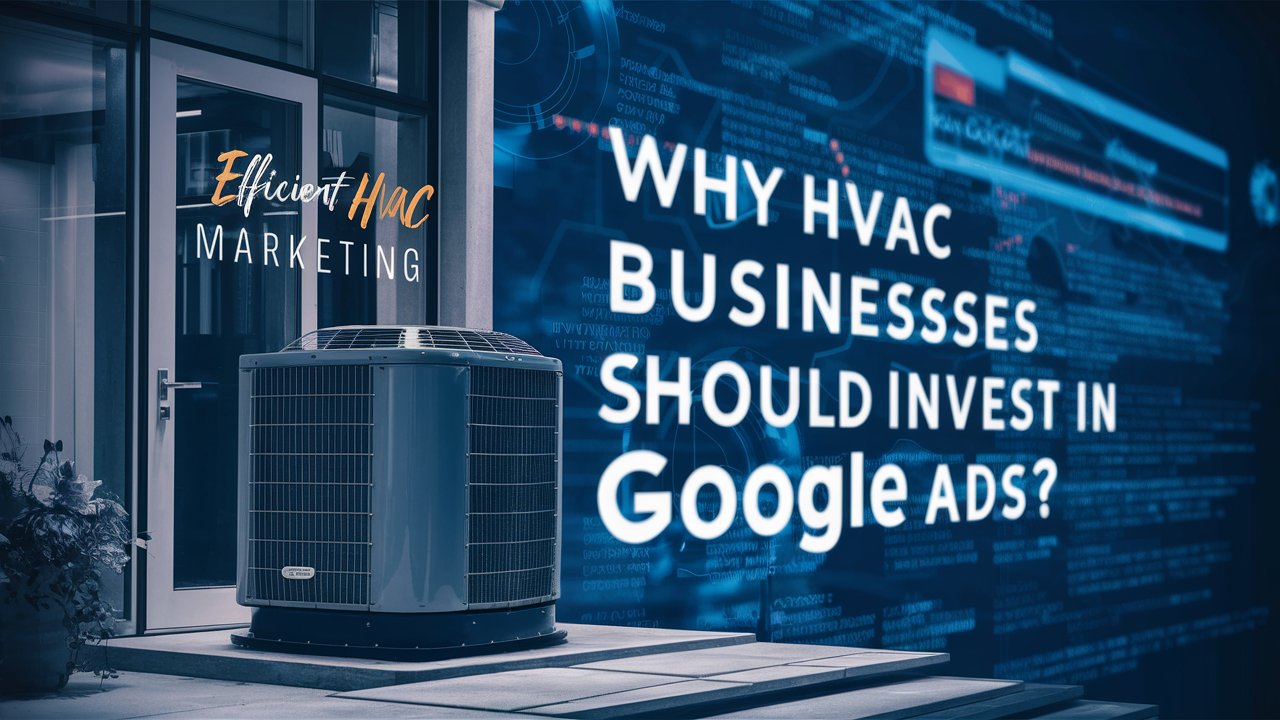 Why HVAC Businesses Should Invest in Google Ads?